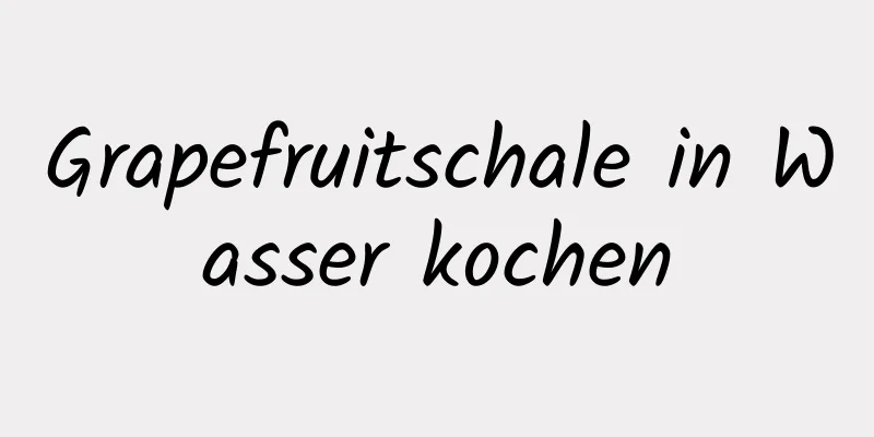 Grapefruitschale in Wasser kochen
