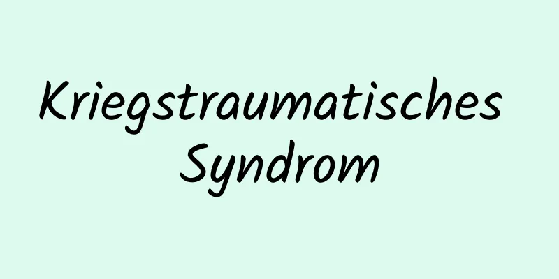 Kriegstraumatisches Syndrom