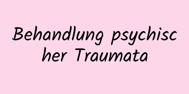 Behandlung psychischer Traumata