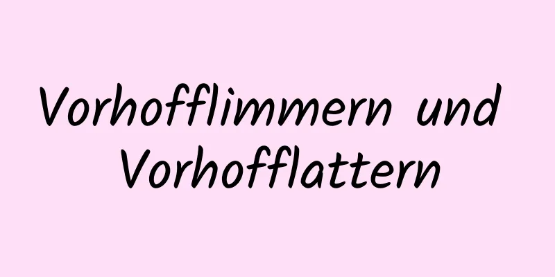 Vorhofflimmern und Vorhofflattern