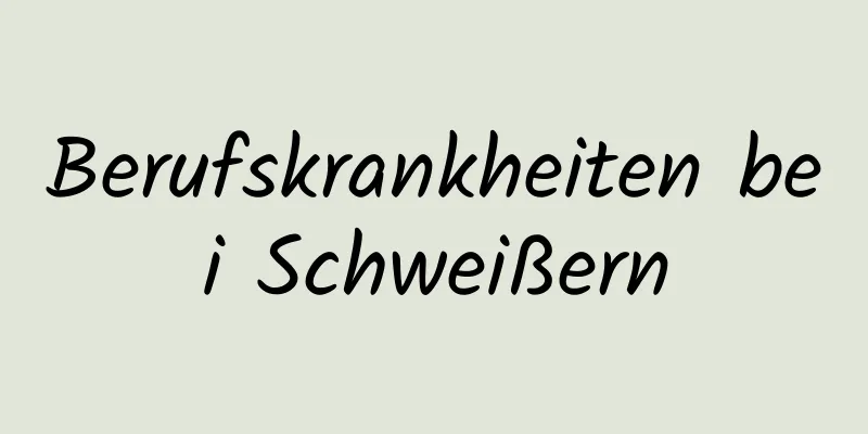Berufskrankheiten bei Schweißern