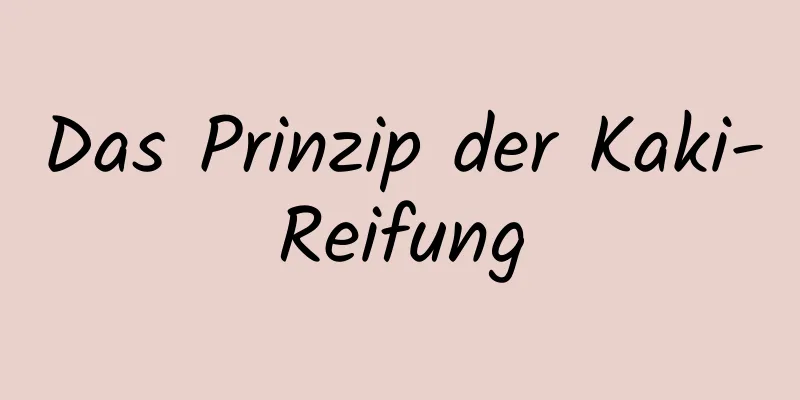 Das Prinzip der Kaki-Reifung