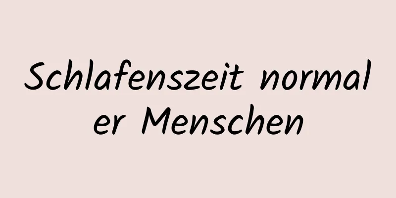 Schlafenszeit normaler Menschen