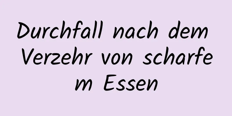 Durchfall nach dem Verzehr von scharfem Essen