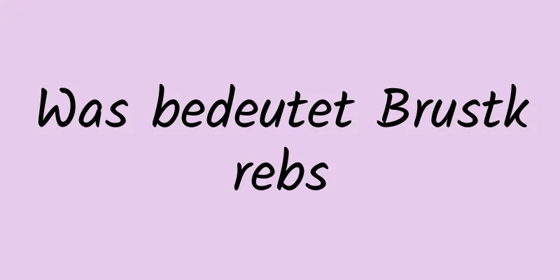 Was bedeutet Brustkrebs