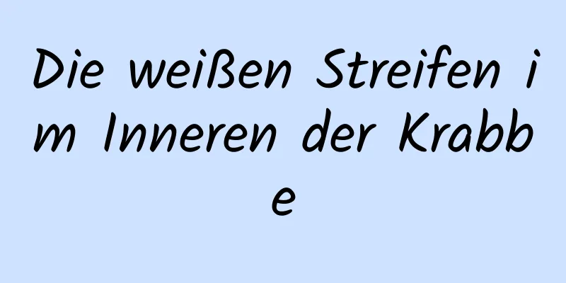 Die weißen Streifen im Inneren der Krabbe