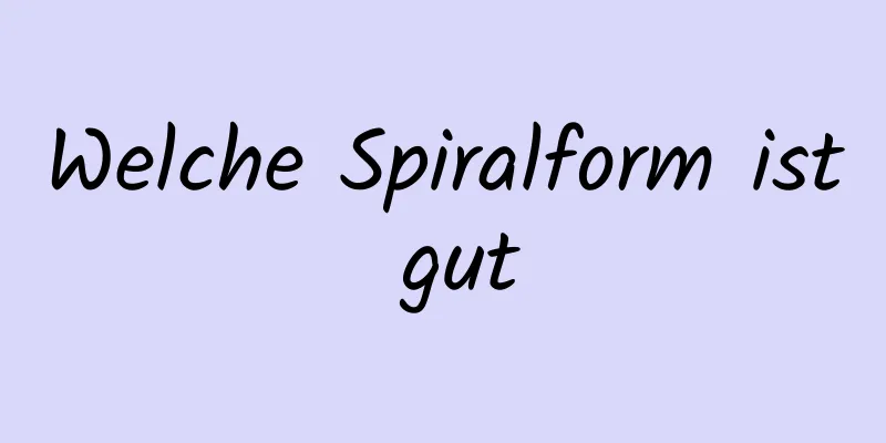 Welche Spiralform ist gut