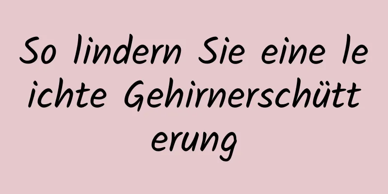 So lindern Sie eine leichte Gehirnerschütterung