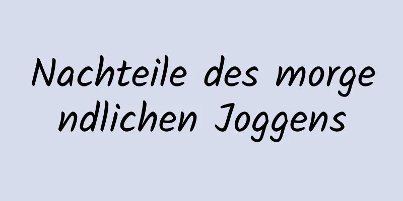 Nachteile des morgendlichen Joggens