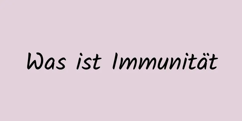 Was ist Immunität