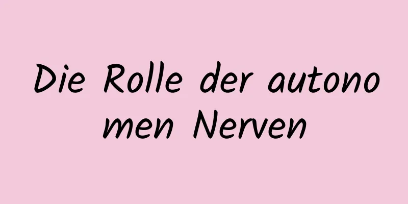 Die Rolle der autonomen Nerven