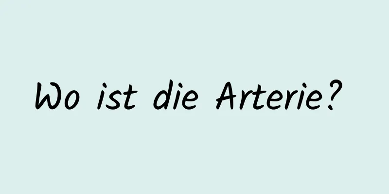 Wo ist die Arterie? 