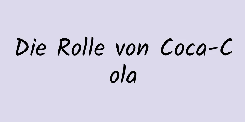 Die Rolle von Coca-Cola
