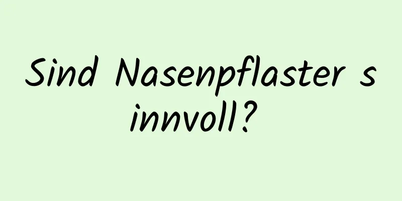 Sind Nasenpflaster sinnvoll? 