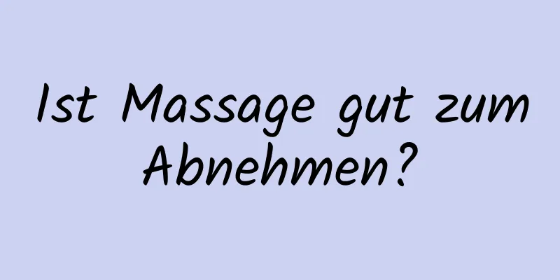Ist Massage gut zum Abnehmen? 