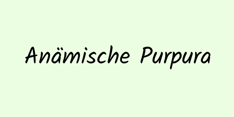 Anämische Purpura