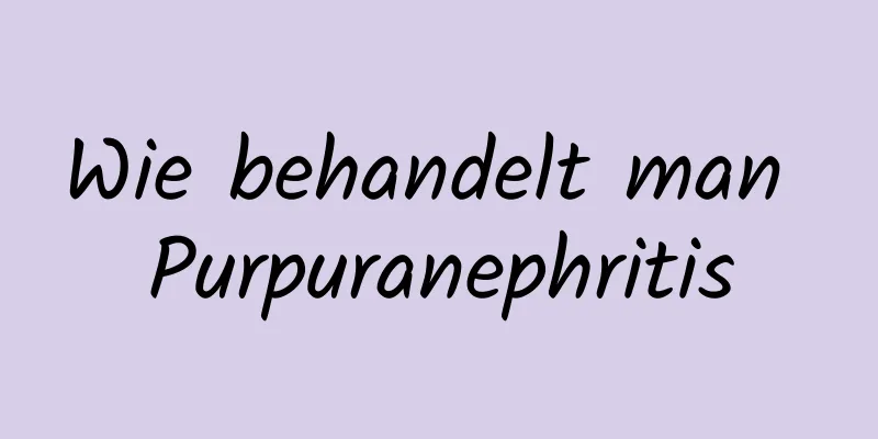 Wie behandelt man Purpuranephritis