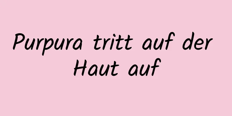 Purpura tritt auf der Haut auf