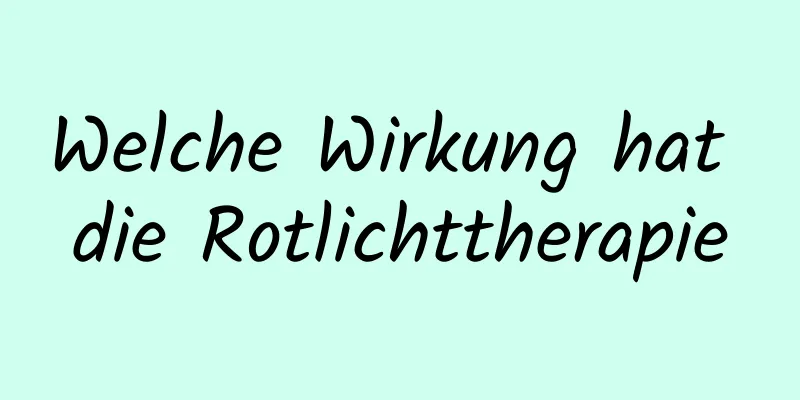 Welche Wirkung hat die Rotlichttherapie