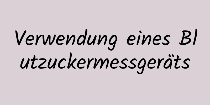 Verwendung eines Blutzuckermessgeräts
