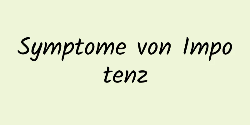 Symptome von Impotenz