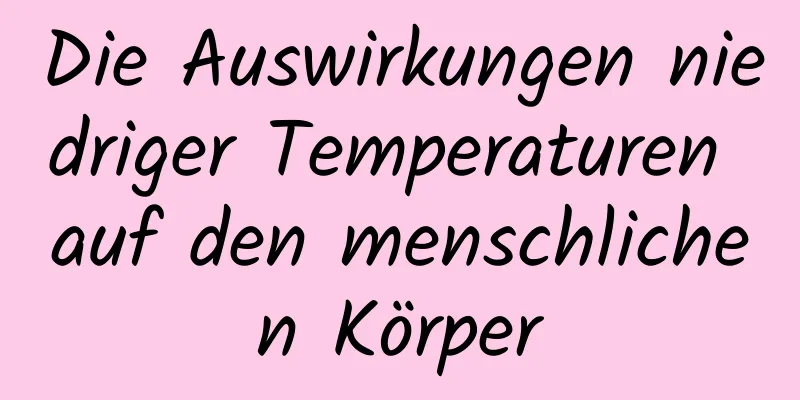 Die Auswirkungen niedriger Temperaturen auf den menschlichen Körper