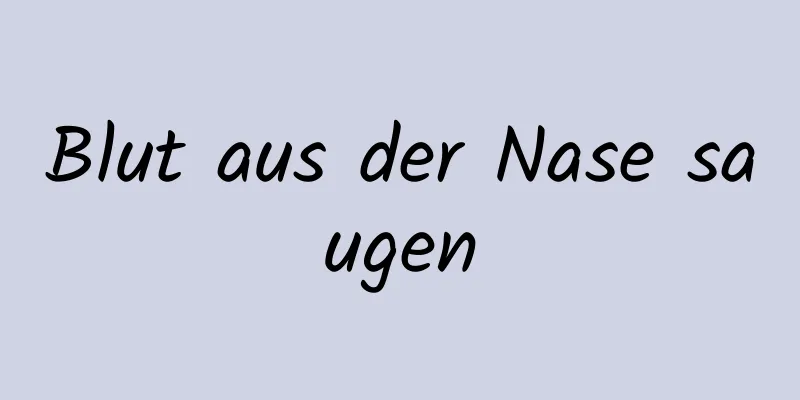 Blut aus der Nase saugen