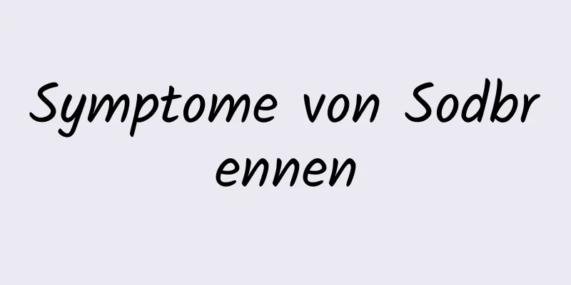 Symptome von Sodbrennen