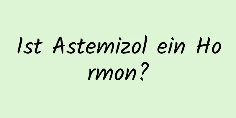 Ist Astemizol ein Hormon?