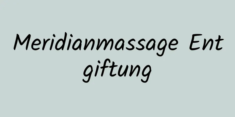 Meridianmassage Entgiftung