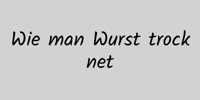 Wie man Wurst trocknet