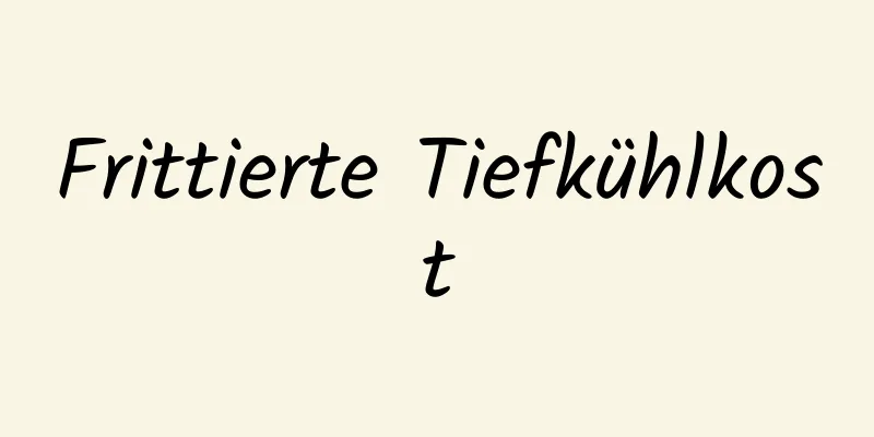 Frittierte Tiefkühlkost