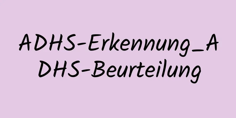 ADHS-Erkennung_ADHS-Beurteilung