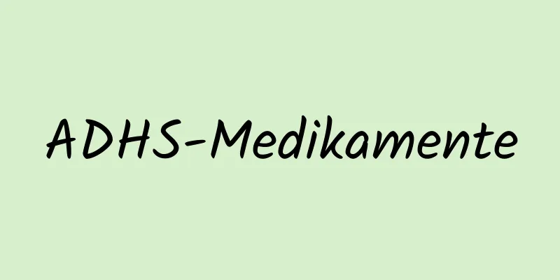ADHS-Medikamente