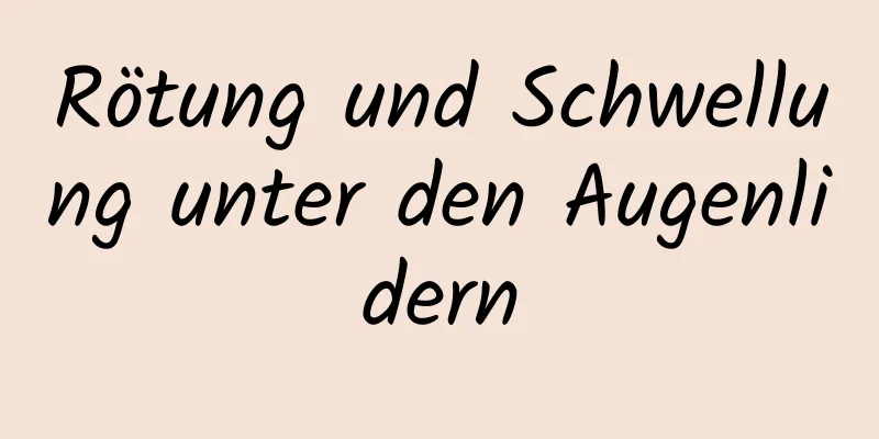 Rötung und Schwellung unter den Augenlidern
