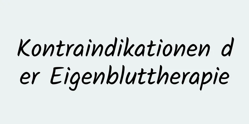 Kontraindikationen der Eigenbluttherapie