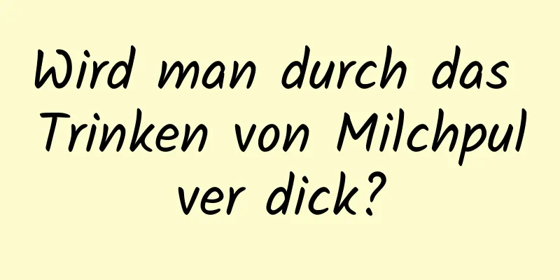 Wird man durch das Trinken von Milchpulver dick?
