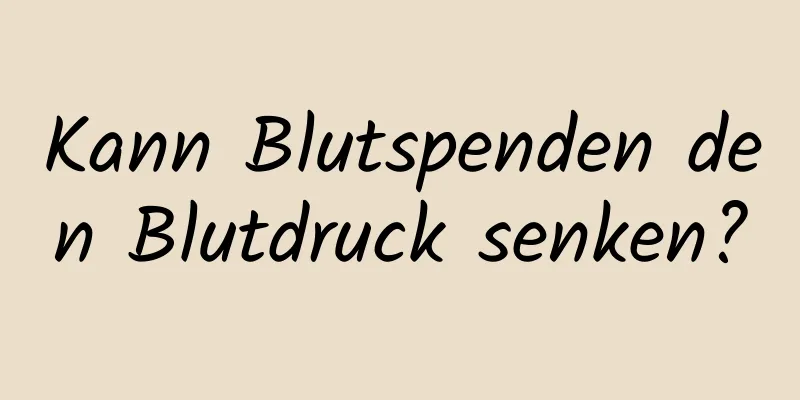 Kann Blutspenden den Blutdruck senken?