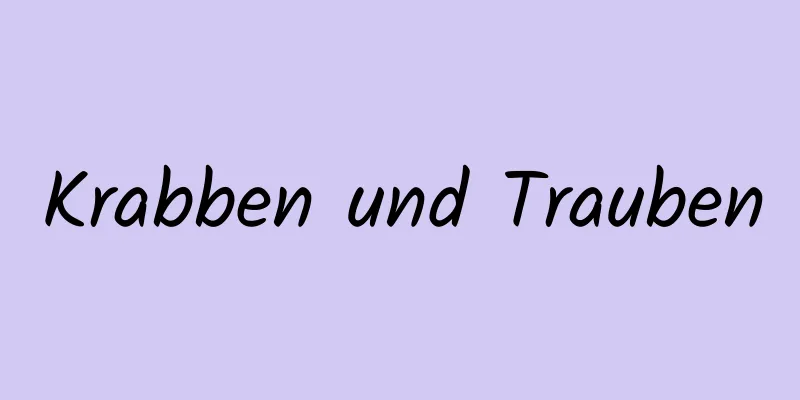 Krabben und Trauben