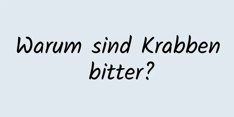 Warum sind Krabben bitter?