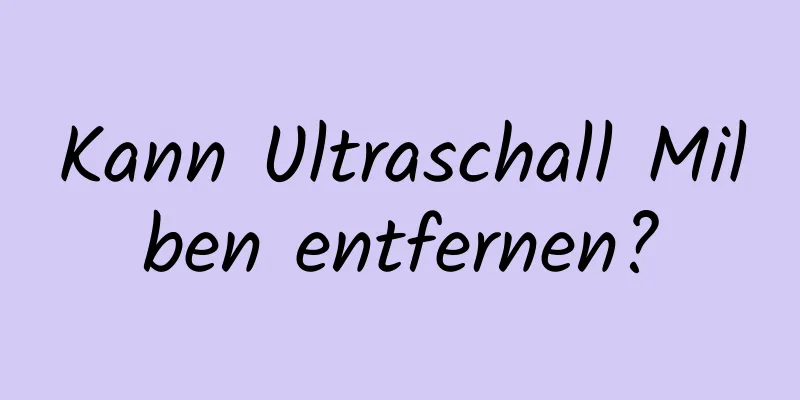 Kann Ultraschall Milben entfernen?