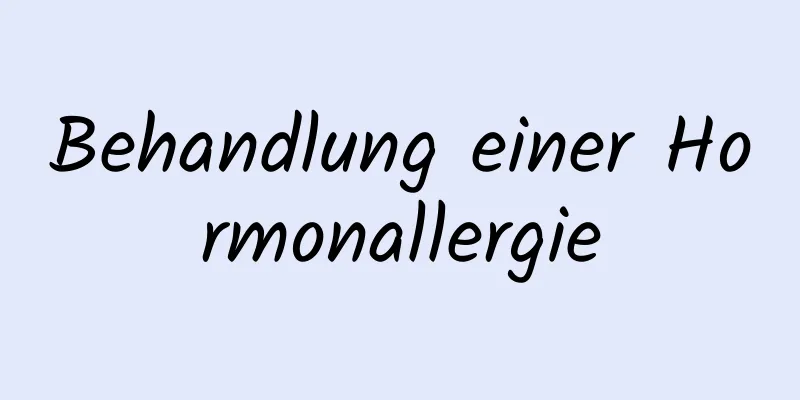 Behandlung einer Hormonallergie
