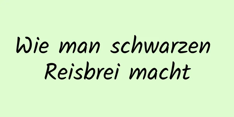 Wie man schwarzen Reisbrei macht
