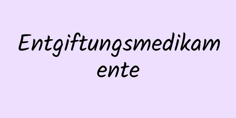 Entgiftungsmedikamente