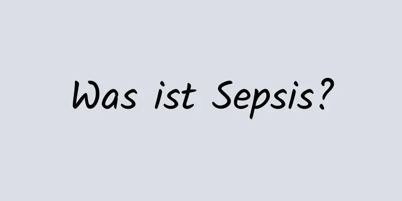 Was ist Sepsis?
