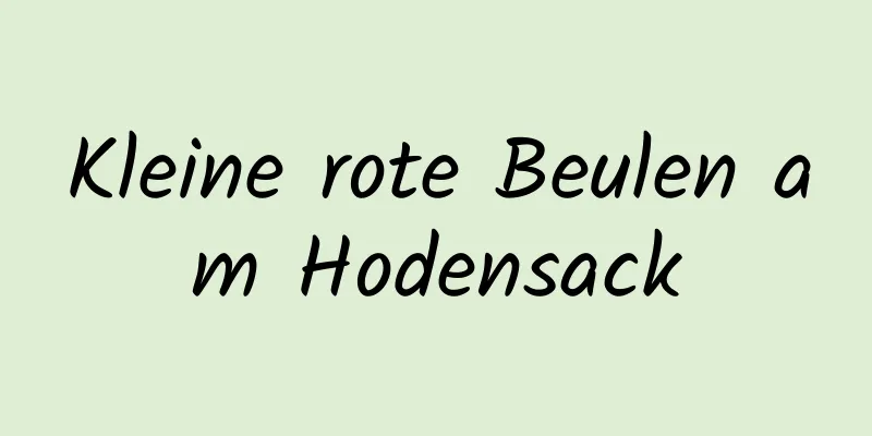 Kleine rote Beulen am Hodensack