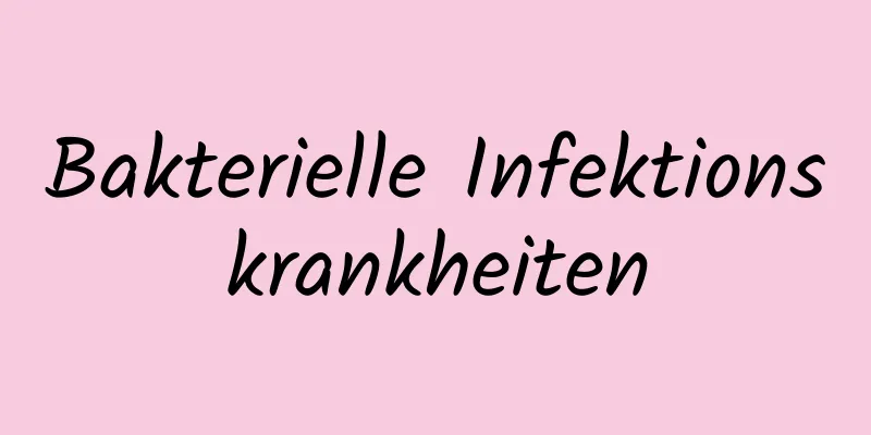 Bakterielle Infektionskrankheiten