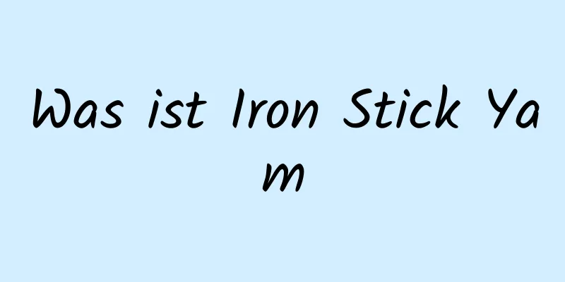 Was ist Iron Stick Yam
