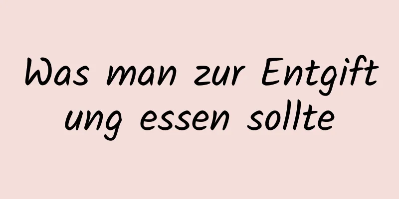 Was man zur Entgiftung essen sollte