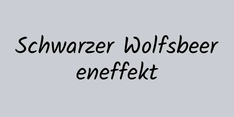 Schwarzer Wolfsbeereneffekt